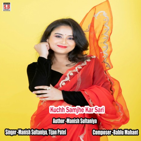 Kuchh Samjhe Kar Sari ft. Tijan Patel | Boomplay Music