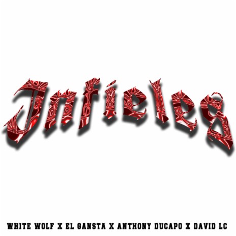 Infieles ft. El Gansta, Anthony Ducapo & David Lc | Boomplay Music