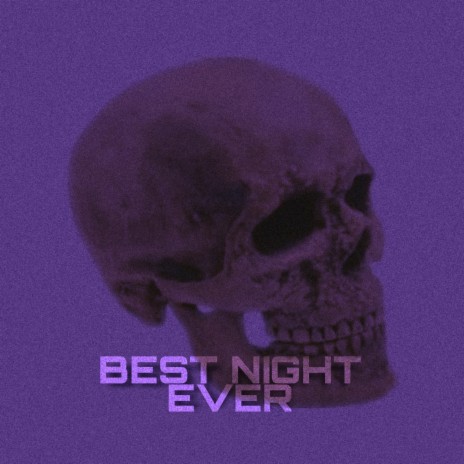 Best Night Ever | Boomplay Music