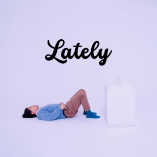 lately (sped up) ft. HAM lyrics | Boomplay Music