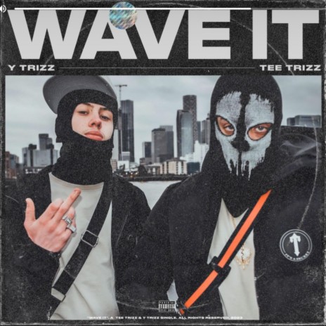WAVE IT ft. YTrizz | Boomplay Music