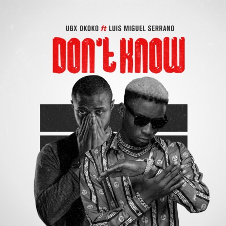 Don't Know ft. Ubx Okoko | Boomplay Music