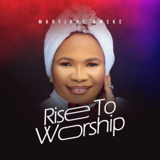 Rise To Worship