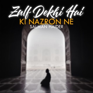 Zulf Dekhi Hai Ki Nazron Ne