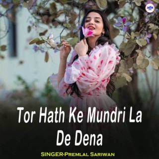 Tor Hath Ke Mundri La De Dena