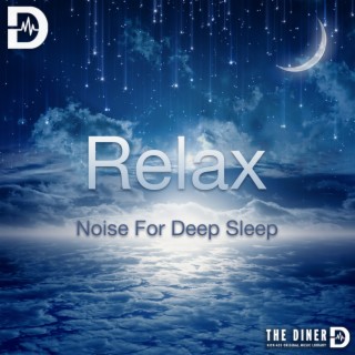 Relax: Noise For Deep Sleep