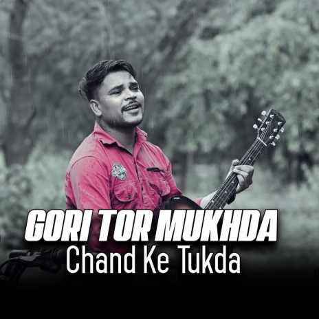 Gori Tor Mukhda Chand Ke Tukda | Boomplay Music