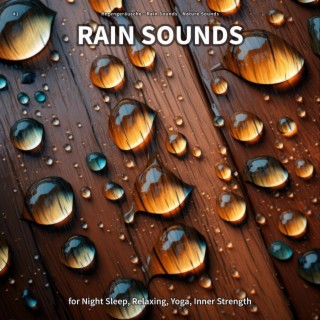 #1 Rain Sounds for Night Sleep, Relaxing, Yoga, Inner Strength