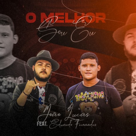 O MELHOR SOU EU ft. EDUARDO FERNANDES | Boomplay Music