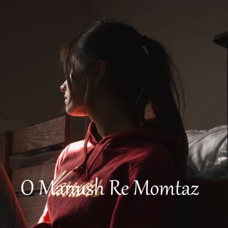 O Manush Re Momtaz | Boomplay Music