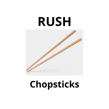 RUSH CHOPSTICKS | Boomplay Music