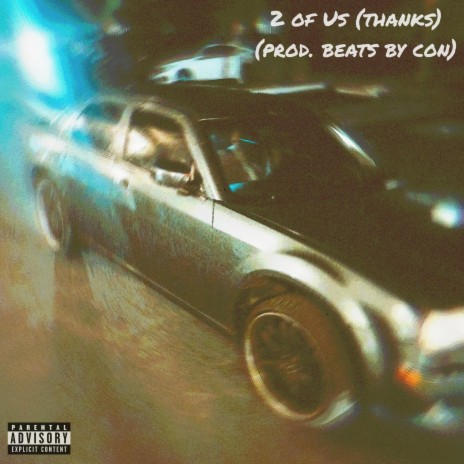 2 of Us (Thanks) ft. Beats By Con | Boomplay Music