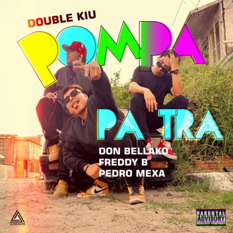 Pompa Pa Tra ft. Don Bellako, Freddy B. & Pedro Mexa | Boomplay Music