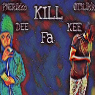 Kill Fa Kee Kill Fa Dee