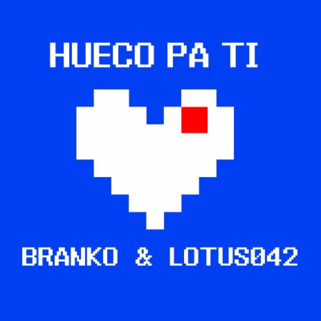 Hueco Pa Ti ft. Lotus042