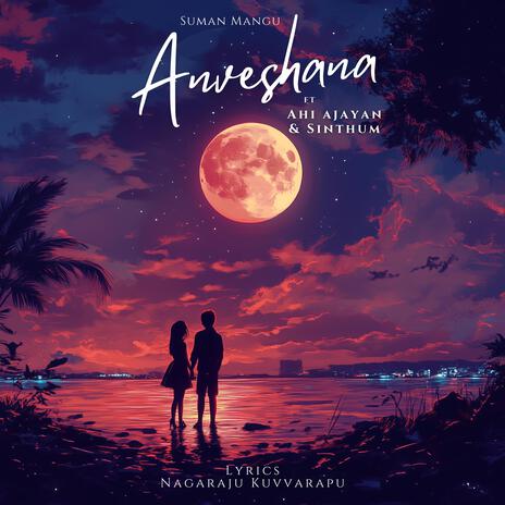 Anveshana ft. Ahi Ajayan & Sinthum | Boomplay Music