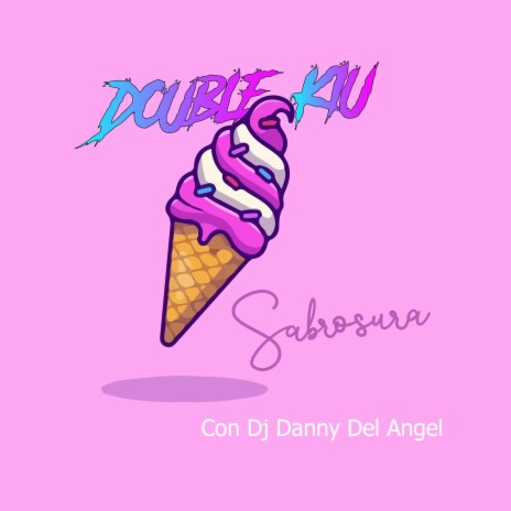 Sabrosura ft. Dj Danny Del Angel | Boomplay Music