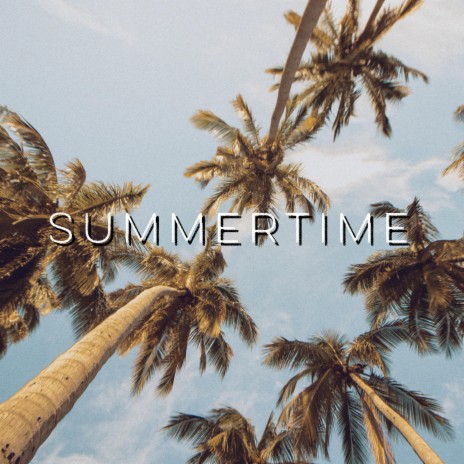 SUMMERTIME | Boomplay Music