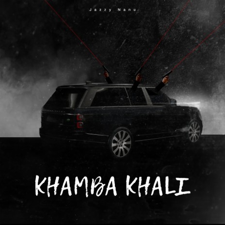 Khamba Khali | Boomplay Music