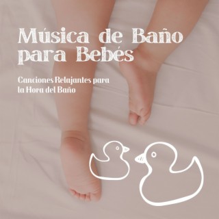 Música de Baño para Bebés: Canciones Relajantes para la Hora del Baño