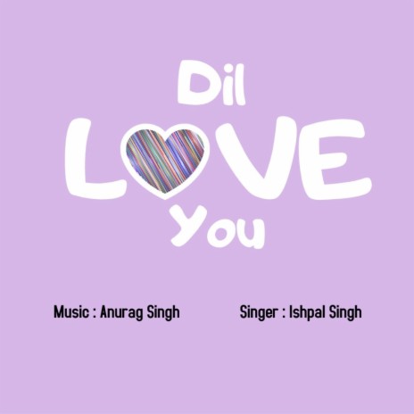 Dil Love You (feat. Ishpal Singh) | Boomplay Music