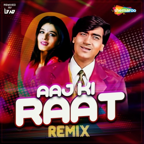 Aaj Ki Raat Remix ft. Alka Yagnik | Boomplay Music