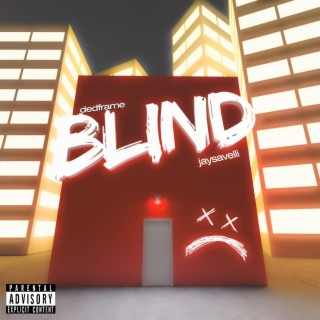 blind ft. Jaysavelli lyrics | Boomplay Music