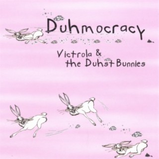 Victrola & the Duhst Bunnies