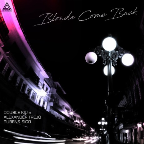 Blonde Come Back ft. Alexander Trejo & Rubens Sigo