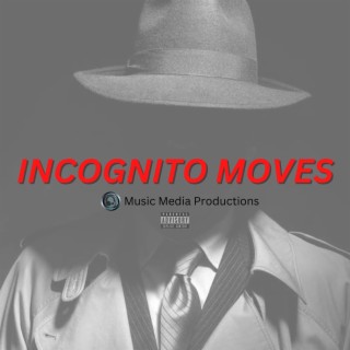 Incognito Moves