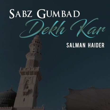 Sabz Gumbad Dekh Kar | Boomplay Music