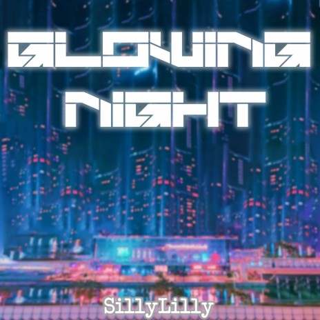 Glowing Night | Boomplay Music