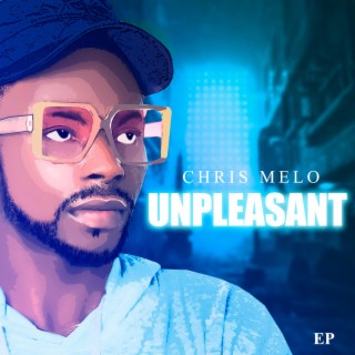 Chris Melo Unpleasant