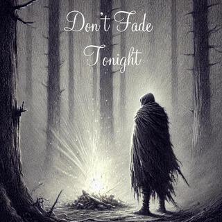 Don’t Fade Tonight lyrics | Boomplay Music