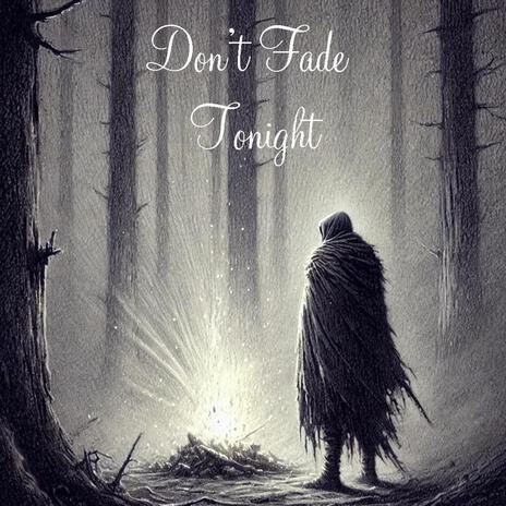 Don’t Fade Tonight | Boomplay Music