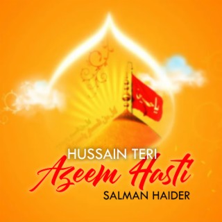 Hussain Teri Azeem Hasti