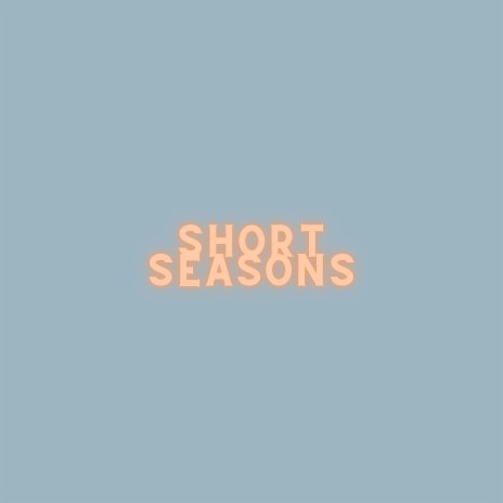 Short Seasons | Boomplay Music