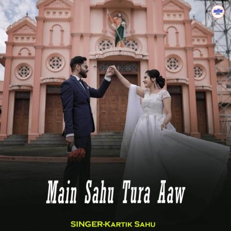 Main Sahu Tura Aaw | Boomplay Music