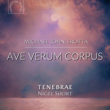 Ave Verum Corpus (Live) ft. Michael John Trotta & Nigel Short | Boomplay Music