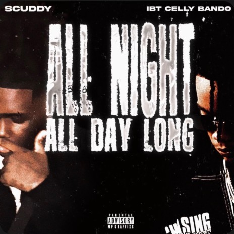 All Night All Day Long ft. IBT CellyBando | Boomplay Music