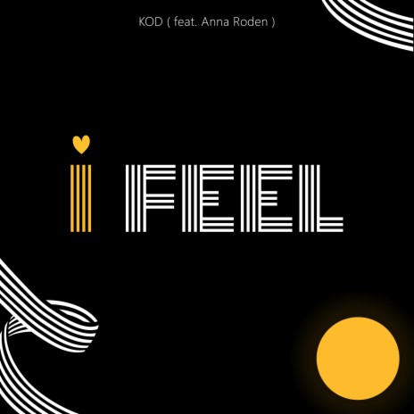 I Feel ft. Anna Roden | Boomplay Music