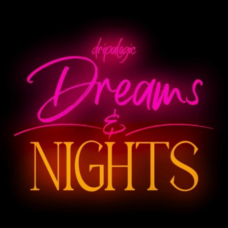 Dreams And Nights | Boomplay Music