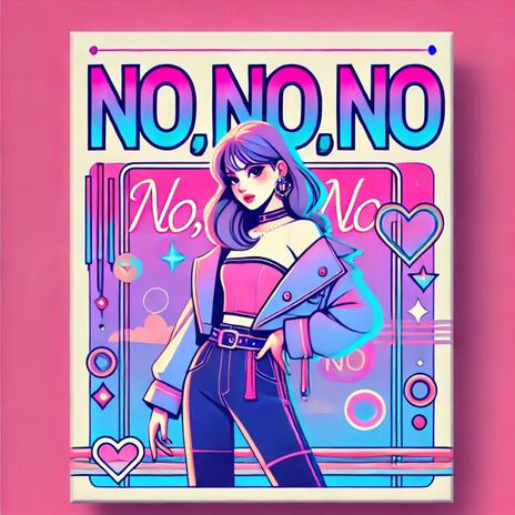 No, No, No | Boomplay Music