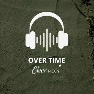 OVER TIME