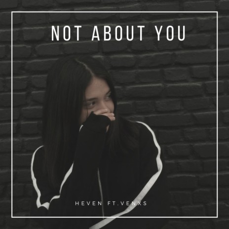 Not About You ft. Venxs | Boomplay Music