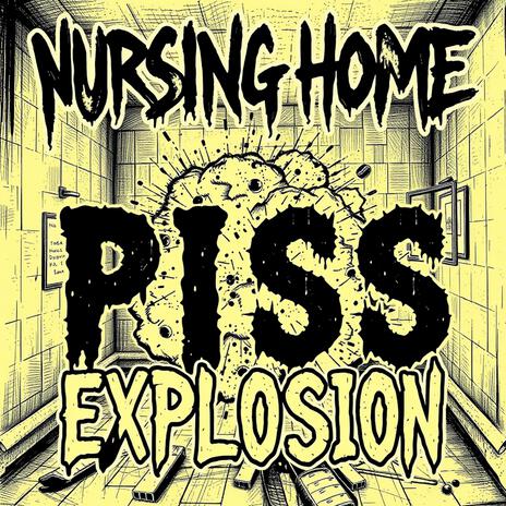 Nursing Home Piss Explosion | Boomplay Music