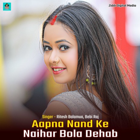 Aapna Nand Ke Naihar Bola Dehb ft. Bebi Raj | Boomplay Music