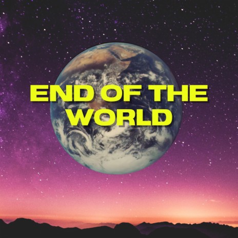 End of The World | Boomplay Music