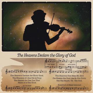 The heavens declare the glory of God