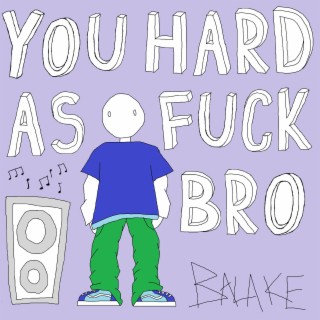 You Hard As Fuck Bro <3